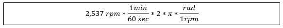 2,537 rpm*1min/(60 sec)*2*π*rad/1rpm