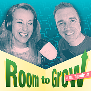 Behind the Scenes of Room To Grow: A Math Podcast.