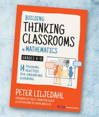 “Building Thinking Classrooms in Mathematics” book by Peter Liljedahl