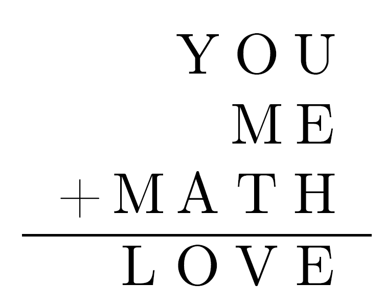you plus me plus math equals love