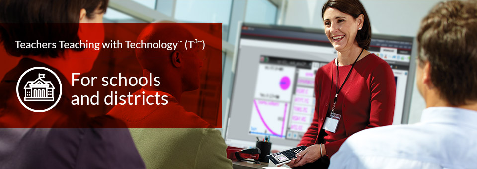 Teachers Teaching with Technology T³™ For schools and districts