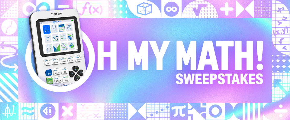 Math Sweep Oh My Math Sweepstakes 2026 | Texas Instruments